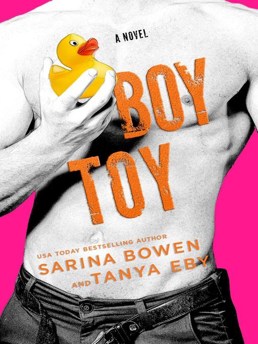 Title details for Boy Toy by Sarina Bowen - Available